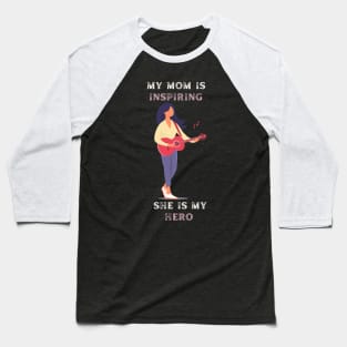 My Mom Is Inspiring she's My Hero Baseball T-Shirt